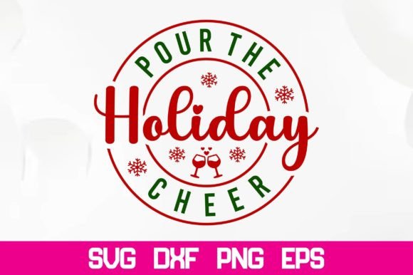 Download Pour the Holiday Cheer Svg - Holiday cheer Collection